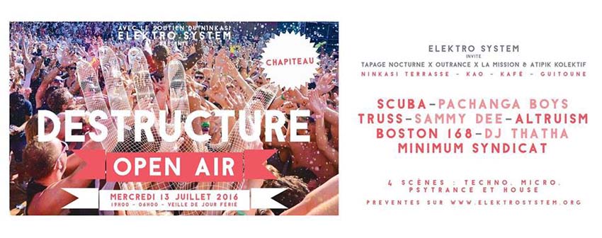 13.07.2016 – Déstructuré Open Air – Elektro System invite Tapage Nocturne X Outrance X La Mission X Atipik Kolektif – Ninkasi Gerland